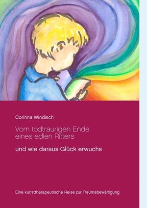 VOM TODTRAURIGEN ENDE EINES EDLEN RITTERS | 9783748138440 | WINDISCH, CORINNA