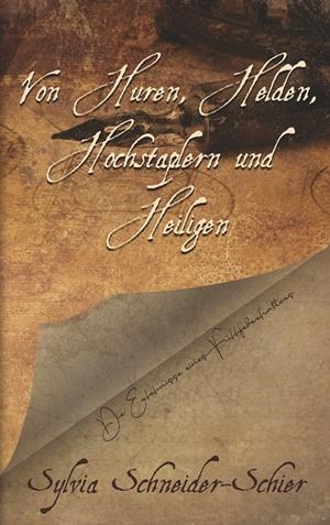 VON HUREN, HELDEN, HOCHSTAPLERN UND HEILIGEN | 9783748192763 | SCHNEIDER-SCHIER, SYLVIA