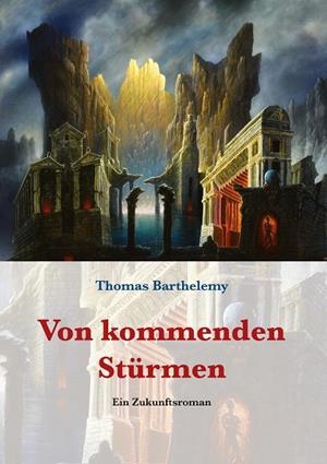 VON KOMMENDEN STÜRMEN | 9783734781391 | BARTHELEMY, THOMAS