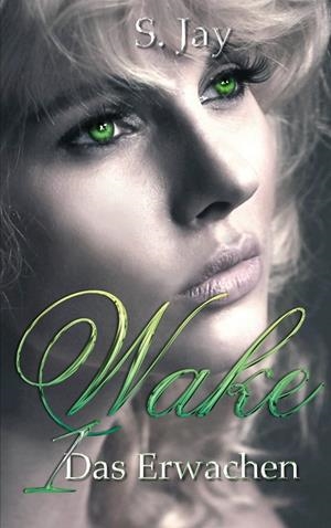 WAKE 1 - DAS ERWACHEN | 9783744872089 | JAY, SASA