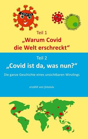 WARUM COVID DIE WELT ERSCHRECKT & COVID IST DA, WAS NUN? | 9783751921336 | FOTOLULU