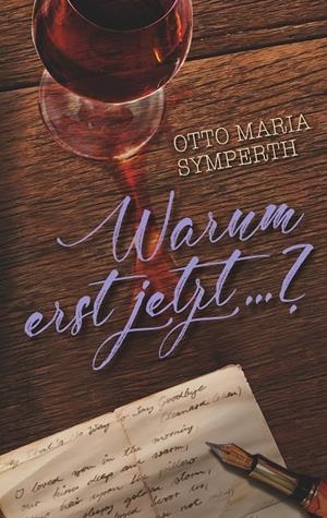 WARUM ERST JETZT...? | 9783749481231 | SYMPERTH, OTTO MARIA