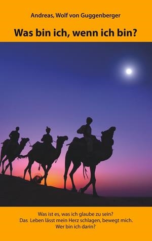WAS BIN ICH, WENN ICH BIN? | 9783738626957 | WOLF VON GUGGENBERGER, ANDREAS