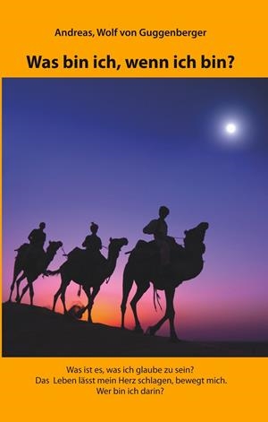 WAS BIN ICH, WENN ICH BIN? | 9783738627688 | WOLF VON GUGGENBERGER, ANDREAS