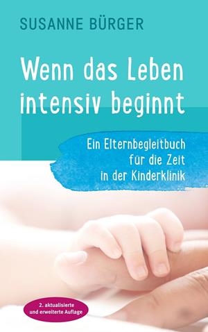 WENN DAS LEBEN INTENSIV BEGINNT | 9783752879841 | BURGER, SUSANNE