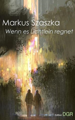 WENN ES LICHTLEIN REGNET | 9783741298837 | SZASZKA, MARKUS
