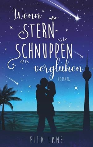 WENN STERNSCHNUPPEN VERGLÜHEN | 9783750412521 | LANE, ELLA