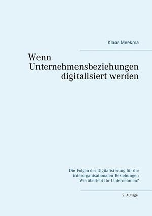 WENN UNTERNEHMENSBEZIEHUNGEN DIGITALISIERT WERDEN | 9783751924382 | MEEKMA, KLAAS