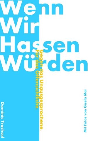 WENN WIR HASSEN WÜRDEN | 9783749499106 | TRACHSEL, DOMINIC