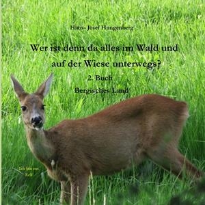 WER IST DENN DA ALLES IM WALD UND AUF DER WIESE UNTERWEGS? | 9783752898651 | HUNGENBERG, HANS- JOSEF