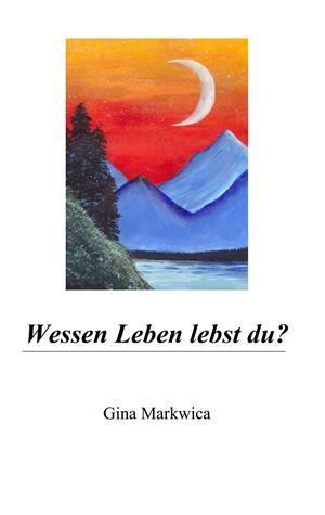 WESSEN LEBEN LEBST DU? | 9783751916226 | MARKWICA, GINA