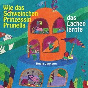 WIE DAS SCHWEINCHEN PRINZESSIN PRUNELLA DAS LACHEN LERNTE | 9783749428854 | JACKSON, ROSIE