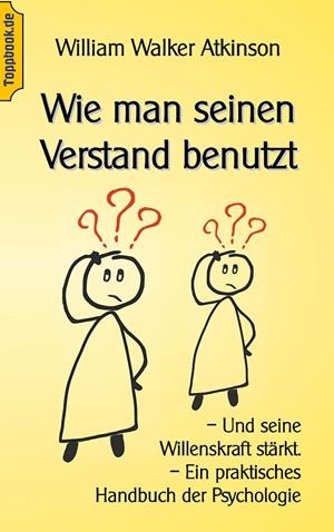 WIE MAN SEINEN VERSTAND BENUTZT | 9783750422094 | ATKINSON, WILHELM WALKER