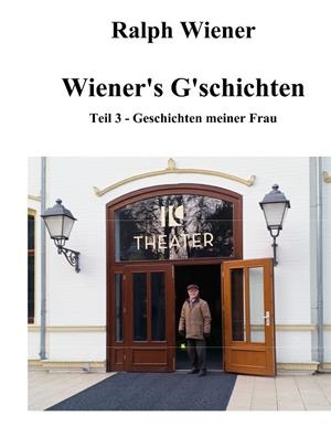WIENER'S G'SCHICHTEN TEIL 3 | 9783751906739 | WIENER, RALPH