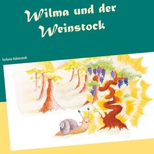 WILMA UND DER WEINSTOCK | 9783752841589 | KUHMSTEDT, STEFANIE