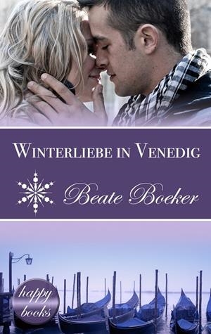 WINTERLIEBE IN VENEDIG: EINE WEIHNACHTS-LOVE-STORY | 9783749498666 | BOEKER, BEATE