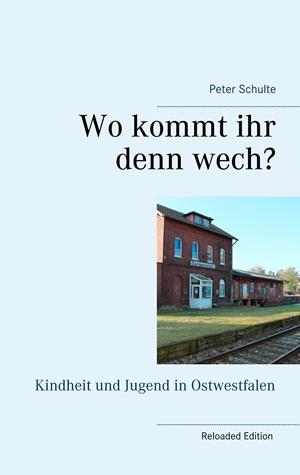 WO KOMMT IHR DENN WECH? | 9783751917285 | SCHULTE, PETER