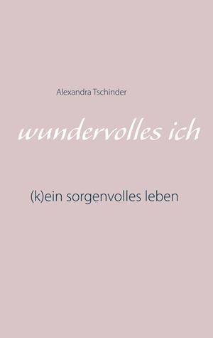 WUNDERVOLLES ICH | 9783752839173 | TSCHINDER, ALEXANDRA