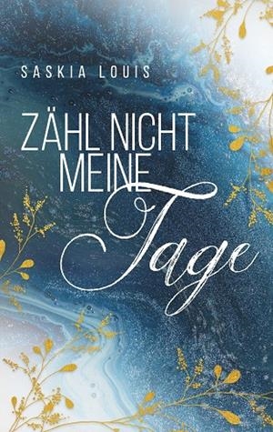 ZÄHL NICHT MEINE TAGE | 9783750452244 | LOUIS, SASKIA