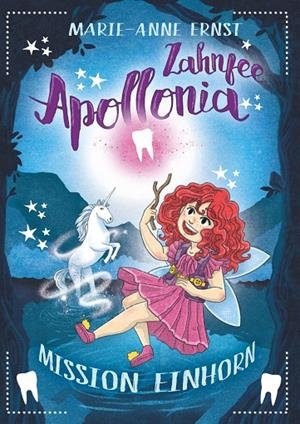 ZAHNFEE APOLLONIA MISSION EINHORN | 9783749479498 | ERNST, MARIE-ANNE
