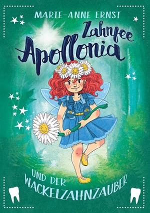 ZAHNFEE APOLLONIA UND DER WACKELZAHNZAUBER | 9783744835671 | ERNST, MARIE-ANNE