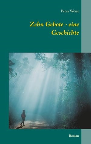 ZEHN GEBOTE - EINE GESCHICHTE | 9783752810264 | WEISE, PETRA