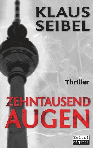 ZEHNTAUSEND AUGEN | 9783750403741 | SEIBEL, KLAUS