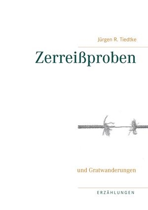 ZERREIßPROBEN | 9783750422650 | TIEDTKE, JURGEN R.