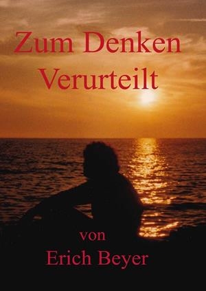 ZUM DENKEN VERURTEILT | 9783734751295 | BEYER, ERICH