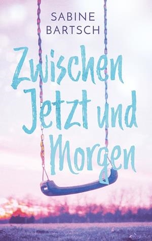 ZWISCHEN JETZT UND MORGEN | 9783744835862 | BARTSCH, SABINE
