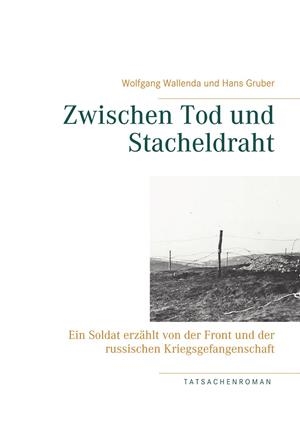 ZWISCHEN TOD UND STACHELDRAHT | 9783750425668 | WALLENDA, WOLFGANG / GRUBER, HANS