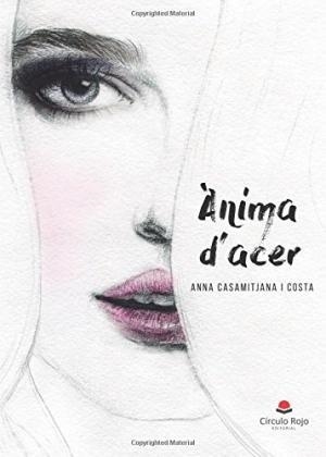 ÀNIMA D'ACER | 9788491601500 | CASAMITJANA I COSTA, ANNA