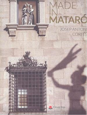 MADE IN MATARO | 9788491835707 | CORTES, JOSEP ANTONI