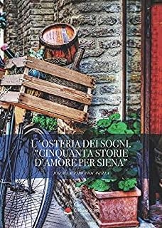 OSTERIA DEI SOGNI, L'.CINQUANTA STORIE D'AMORE PER SIENA | 9788491836025 | BILBAO CASTILLA, JOSE IGNACIO