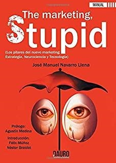 MARKETING, STUPID, THE | 9788494774119 | NAVARRO LLENA, JOSÉ MANUEL