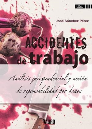 ACCIDENTES DE TRABAJO | 9788494783005 | SÁNCHEZ PÉREZ, JOSÉ