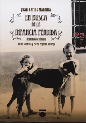 EN BUSCA DE LA INFANCIA PERDIDA | 9788415940159 | CARLOS MANTILLA, JUAN