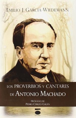 PROVERBIOS Y CANTARES DE ANTONIO MACHADO, LOS | 9788415940371 | GARCÍA-WIEDEMANN, EMILIO J.