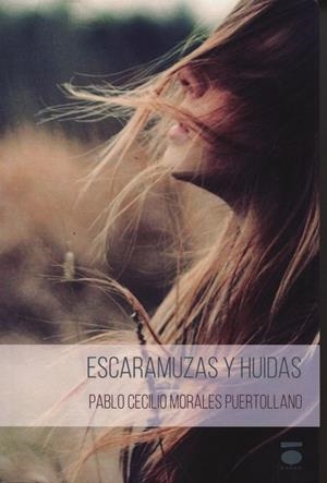ESCARAMUZAS Y HUIDAS | 9788415940807 | MORALES PUERTOLLANO, PABLO CECILIO