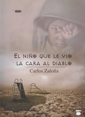 NIÑO QUE LE VIO LA CARA AL DIABLO, EL | 9788416340088 | ZALOÑA, CARLOS