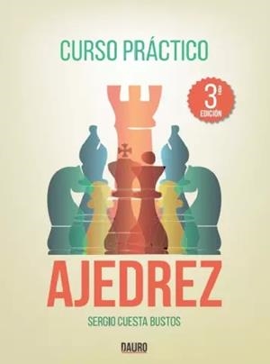 CURSO PRÁCTICO DE AJEDREZ | 9788416340408 | CUESTA BUSTOS, SERGIO
