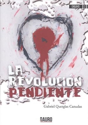 REVOLUCIÓN PENDIENTE, LA | 9788494783036 | QUETGLAS CANUDAS, GABRIEL