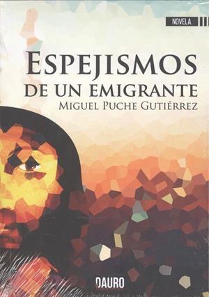 ESPEJISMOS DE UN EMIGRANTE | 9788494783067 | PUCHE GUTIÉRREZ, MIGUEL