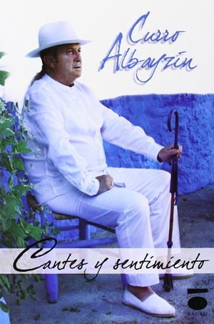 CANTES Y SENTIMIENTO | 9788496677418 | ALBAYZÍN, CURRO