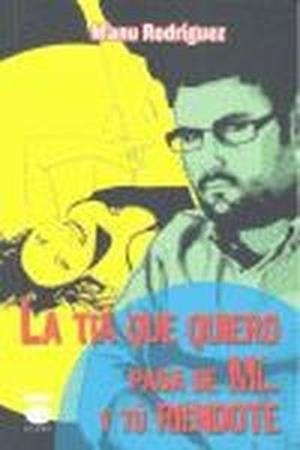 TÍA QUE QUIERO PASA DE MÍ... Y TÚ RIÉNDOTE, LA | 9788496677548 | RODRÍGUEZ, MANU