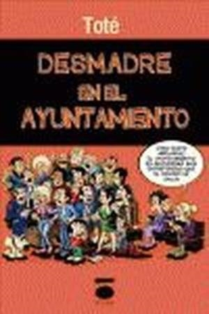 DESMADRE EN EL AYUNTAMIENTO | 9788496677609 | TOTÉ