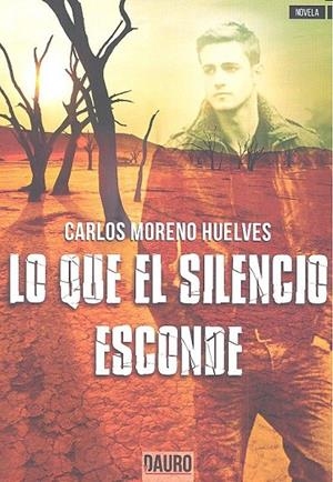 LO QUE EL SILENCIO ESCONDE | 9788416340620 | MORENO HUELVES, CARLOS