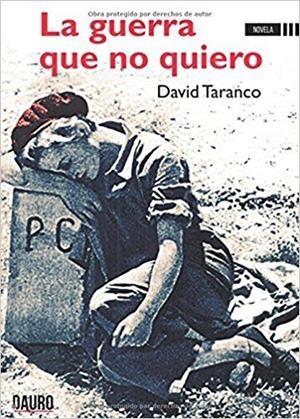 GUERRA QUE NO QUIERO, LA | 9788416340934 | TARANCO, DAVID