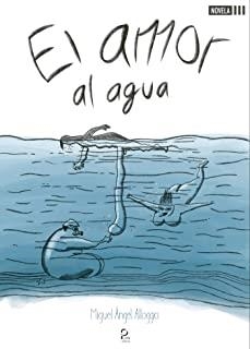 AMOR AL AGUA, EL | 9788418183522 | ÁNGEL ALLOGGIO, MIGUEL