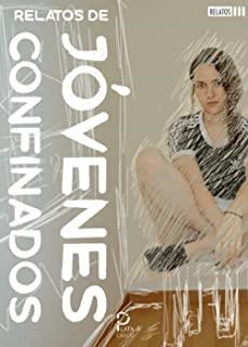 RELATOS DE JÓVENES CONFINADOS | 9788418183782